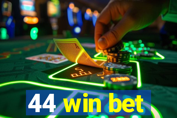 44 win bet